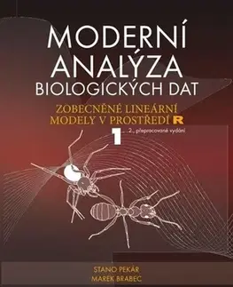 Biológia, fauna a flóra Moderní analýza biologických dat 1, 2.vydání - Stanislav Pekár,Marek Brabec