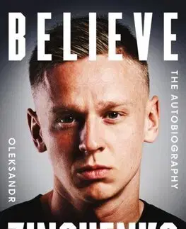 Šport Believe - The Autobiography - Oleksandr Zinchenko