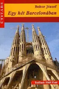 Geografia - ostatné Egy hét Barcelonában - József Bokor