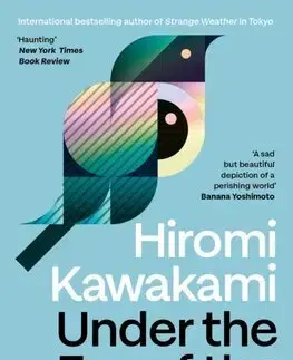 Svetová beletria Under the Eye of the Big Bird - Hiromi Kawakami,Asa Yoneda
