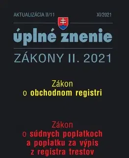 Zákony, zbierky zákonov Zákony 2021 II aktualizácia II 11 - Obchodný register - Kolektív autorov