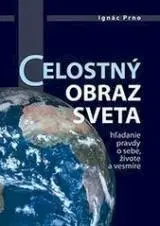 Vesmír, veda a technika Celostný obraz sveta - Ignác Prno