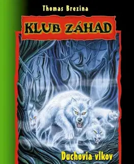 Dobrodružstvo, napätie, western Klub záhad 15 - Duchovia vlkov, 3. vydanie - Thomas Brezina