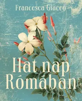 Erotická beletria Hat nap Rómában - Francesca Giacco