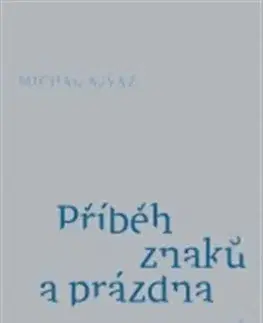 Eseje, úvahy, štúdie Příběh znaků a prázdna - Michal Ajvaz