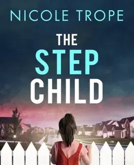 Detektívky, trilery, horory The Stepchild - Nicole Trope