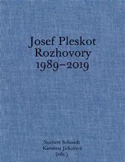 Osobnosti Josef Pleskot. Rozhovory 1989-2019 - Norbert Schmidt,Karolina Jirkalová