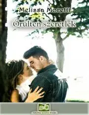 Romantická beletria Őrülten ?szeretlek - Melissa Moretti