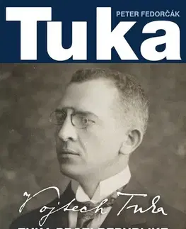 Biografie - Životopisy Vojtech Tuka - Peter Fedorčák
