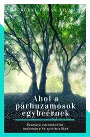 Zdravie, životný štýl - ostatné Ahol a párhuzamosok egybeérnek - Bükki Tamás Aila