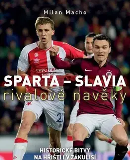 Futbal, hokej Sparta - Slavia: Rivalové navěky - Milan Macho