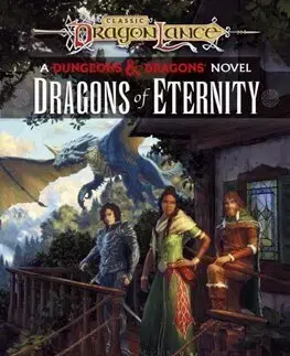 Sci-fi a fantasy Dragonlance: Dragons of Eternity - Margaret Weis,Tracy Hickman