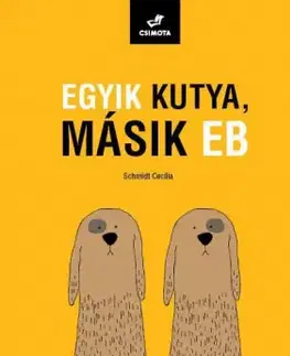 Rozprávky Egyik kutya, másik eb - Cecília Schmidt