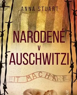 Historické romány Narodené v Auschwitzi, 2. vydanie - Anna Stuart,Jana Seichertová