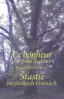 Duchovný rozvoj Šťastie vo všetkých tóninách Le bonheur sur tous les tons - Henry Chennevieres