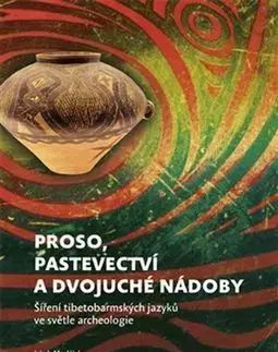 Archeológia, genealógia a heraldika Proso, pastevectví a dvojuché nádoby - Jakub Maršálek