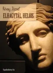 Beletria - ostatné Elhagytál, Helios - József Révay