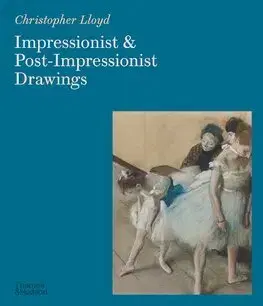 Maliarstvo, grafika Impressionist and Post-Impressionist Drawings - Christopher Lloyd