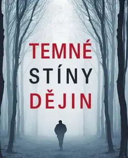 História - ostatné Temné stíny dějin