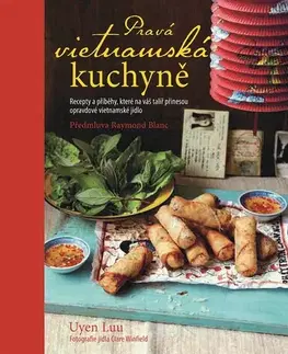 Ázijská Pravá vietnamská kuchyně - Luu Uyen,Stanislava Moravcová