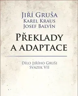 Literárna veda, jazykoveda Překlady a adaptace - Jiří Gruša,Josef Balvín