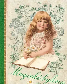 Prírodná lekáreň, bylinky Magické byliny - Klára Trnková