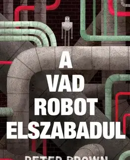 Dobrodružstvo, napätie, western A vad robot elszabadul - Peter Brown