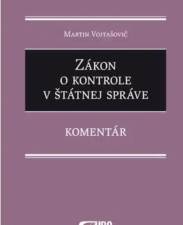 Právo - ostatné Zákon o kontrole v štátnej správe - Komentár - Martin Vojtašovič