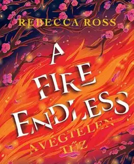 Sci-fi a fantasy A Fire Endless - A végtelen tűz - Rebecca Ross