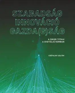 Podnikanie, obchod, predaj Szabadság – Innováció – Gazda(g)ság - Cséfalvay Zoltán (ed.)