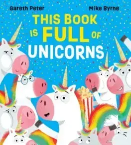 Rozprávky This Book is Full of Unicorns (PB) - Gareth Peter,Mike Byrne