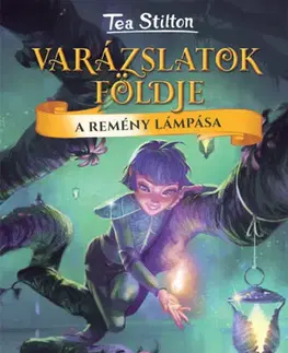 Dobrodružstvo, napätie, western A Remény Lámpása - Varázslatok Földje - Tea Stilton