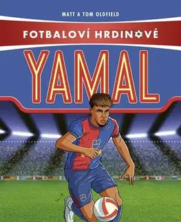 Pre chlapcov Yamal - Největší fotbaloví hrdinové - Matt Oldfield,Tom Oldfield,Jan Dvořák,Dan Leydon