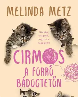 Romantická beletria Cirmos a forró bádogtetőn - Melinda Metz