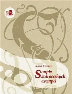 História - ostatné Soupis staročeských exempel - Karel Dvořák