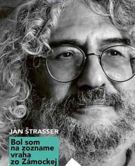 Fejtóny, rozhovory, reportáže Bol som na zozname vraha zo Zámockej. Rozhovory s Grigorijom Mesežnikovom - Ján Štrasser,Grigorij Mesežnikov
