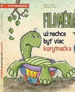 Pre deti a mládež - ostatné Filoména už nechce byť viac korytnačka - Simone Gruber,Jacqueline Kauer