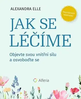 Duchovný rozvoj Jak se léčíme - Alexandra Elle