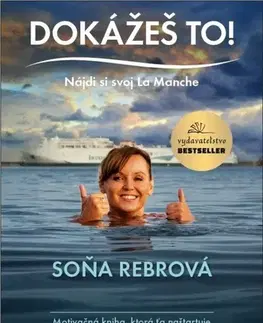 Biografie - ostatné Dokážeš to! Nájdi si svoj La Manche - Soňa Rebrová