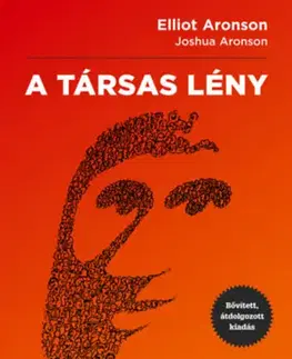 Psychológia, etika A társas lény - Bővített, átdolgozott kiadás - Elliot Aronson,Joshua Aronson