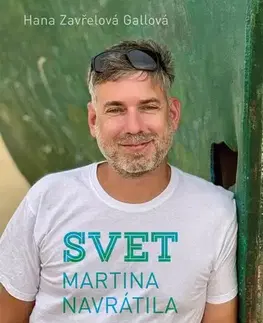Fejtóny, rozhovory, reportáže Svet Martina Navrátila - Hana Zavřelová Gallová