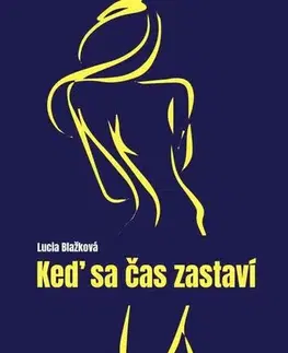 Skutočné príbehy Keď sa čas zastaví - Lucia Blažková