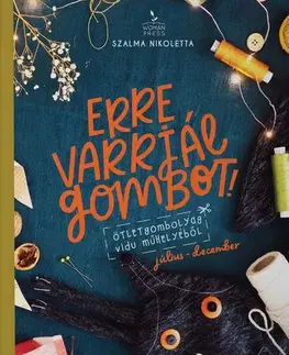 Hobby - ostatné Erre varrjál gombot! július-december - Nikoletta Szalma