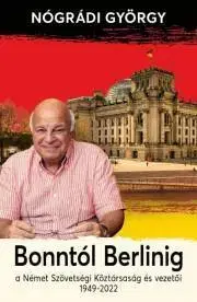Politológia Bonntól ?Berlinig - György Nógrádi
