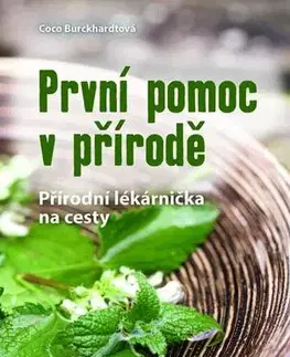 Ako prežiť v prírode První pomoc v přírodě - Coco Burckhardt,Pavla Doubková