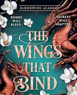 Sci-fi a fantasy The Wings That Bind - Bloodwing Academy 3 - Briar Boleyn