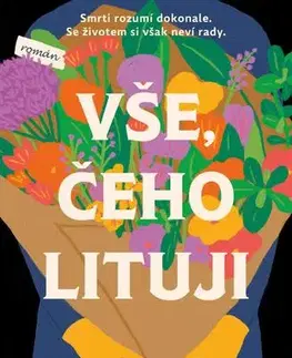 Svetová beletria Vše, čeho lituji - Mikki Brammer,Karolina Limrová