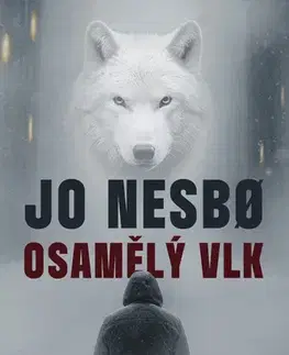 Detektívky, trilery, horory Osamělý vlk - Jo Nesbo