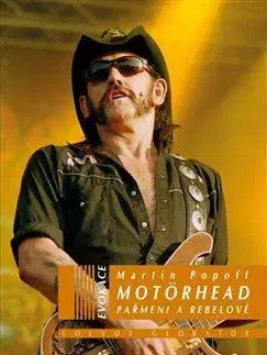 Film, hudba Motörhead: Pařmeni a rebelové - Martin Popoff