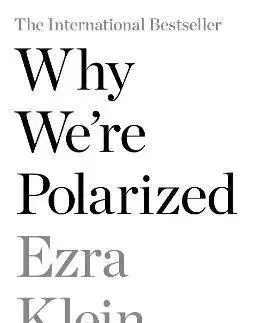 Politológia Why Were Polarized - Ezra Klein